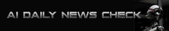 AI Daily News Check