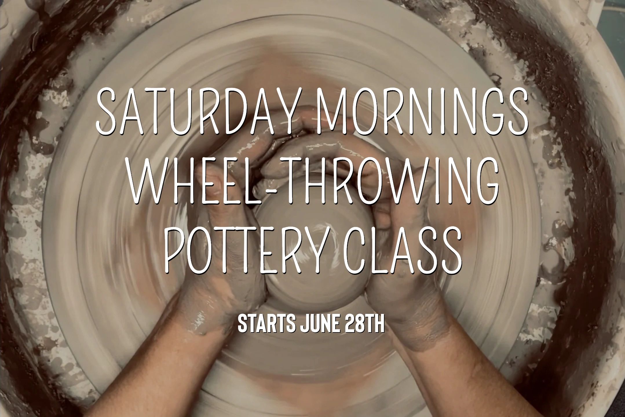Saturday Mornings Wheel-Throwing Pottery Class (all levels)