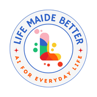Life mAIde Better