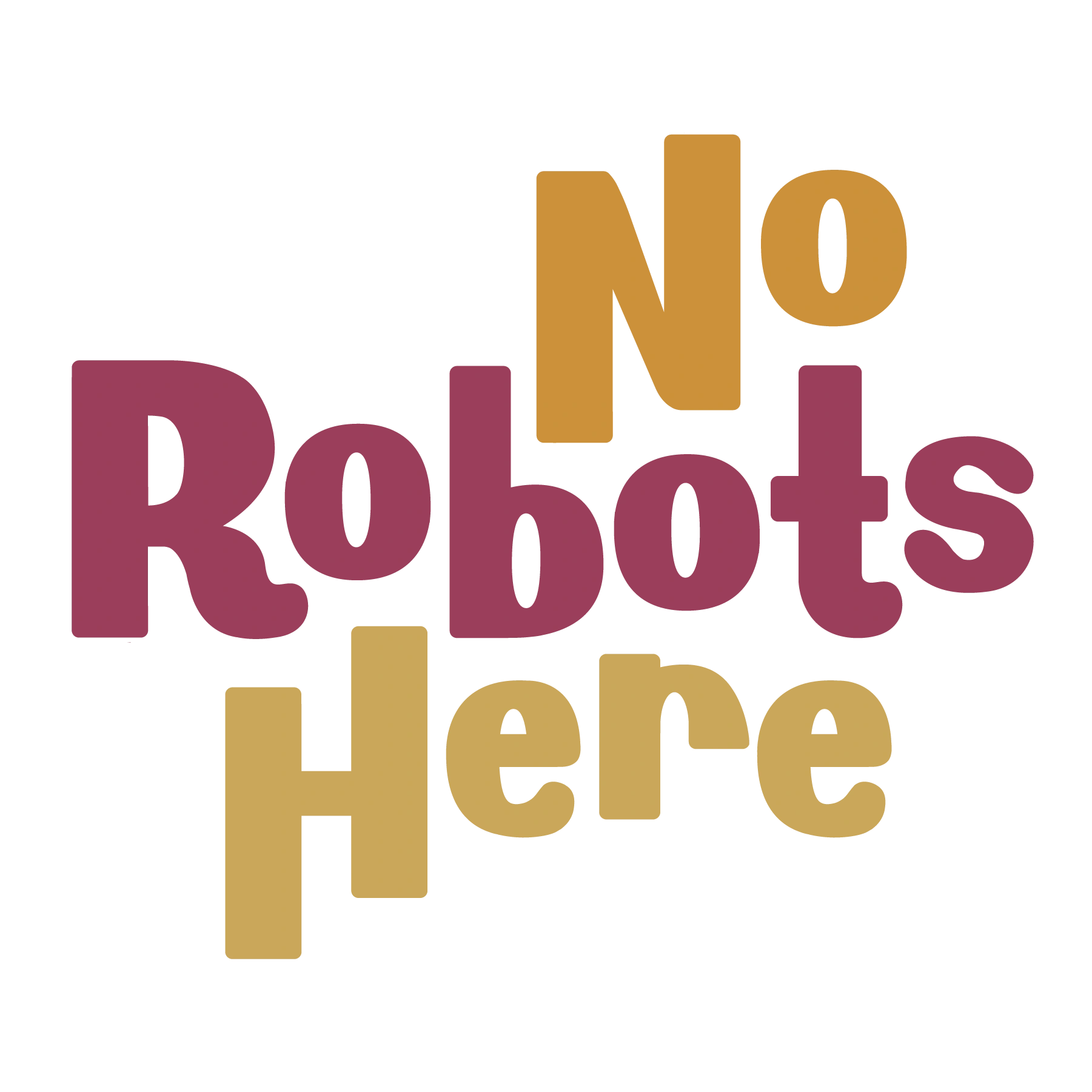 No Robots Here