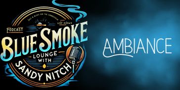 Blue Smoke Lounge with Sandy Nitch Ambiance for the Blues Aficionados 