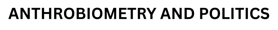 ANTHROBIOMETRY POLITICS