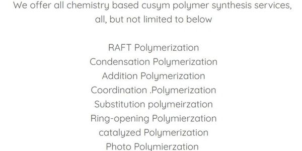 Custom Polymer Synthesis or regular basis Contract Polymer Synthesis services on all polymerization 
