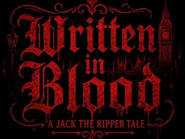 Dark red gothic text reads 'Written in Blood: A Jack the Ripper Tale' with London backdrop.