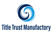 Title Trust Manufacture 