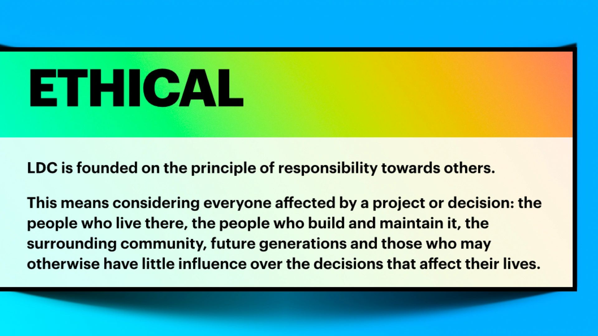Sign about ethical responsibility towards others by LDC.