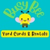 Busy Bee YardCards & Rentals