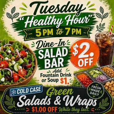 Healthy Hour salad bar and wraps with discounts from 5 to 7 PM Tuesday.