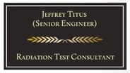 Jeffrey Titus
 (Radiation and Test Consultant)