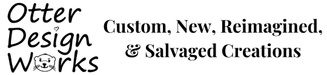 Custom, New, Reimagined, & Salvaged  Creations  