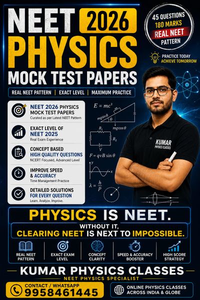 NEET 2026 Physics mock test papers by Kumar Physics Classes with real NEET pattern and detailed solutions.