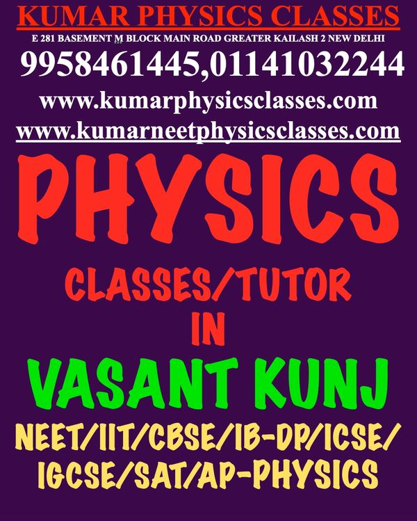 Best Physics Tutor in Vasant Kunj | Kumar Physics Classes