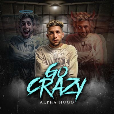 Alpha Hugo - Go Crazy Single Cover