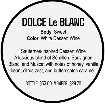 Sauternes-Inspired Dessert Wine
A luscious blend of Sémillon, Sauvignon Blanc, and Muscat 