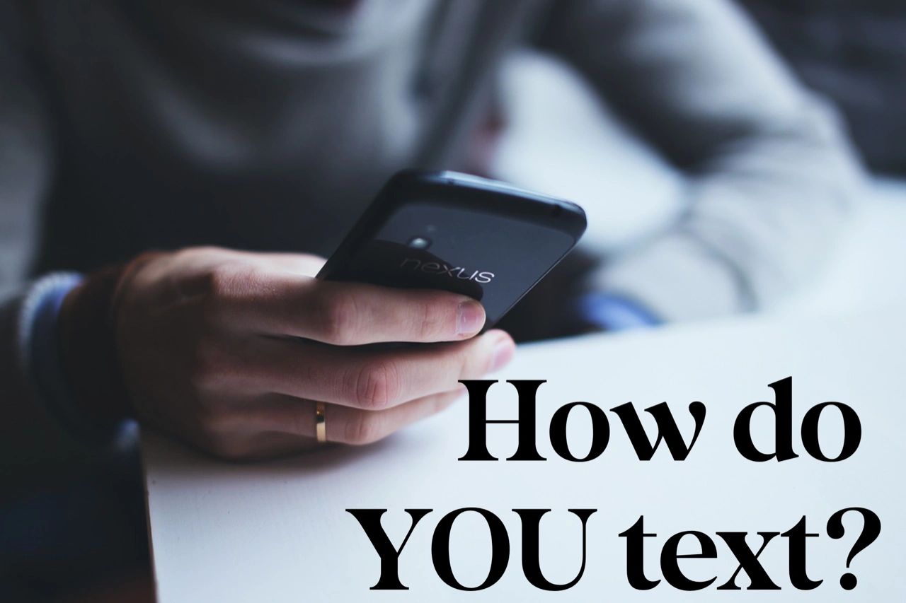 How Do You Text?