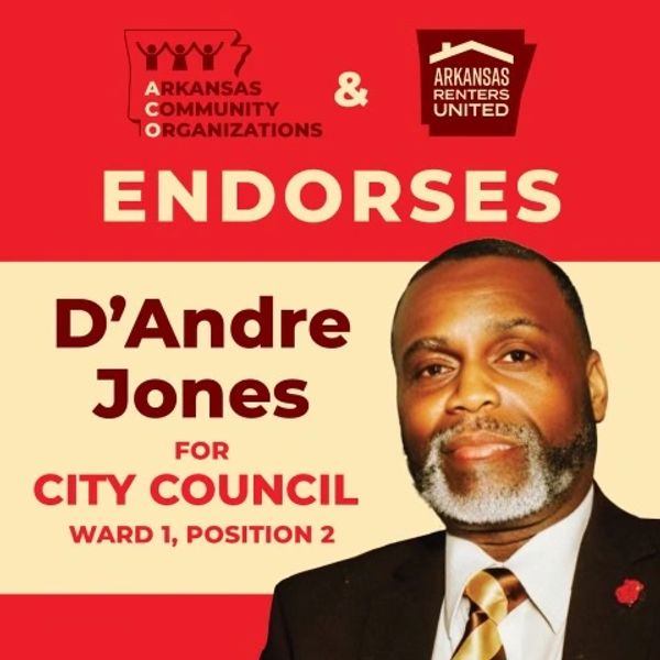 Arkansas Community Organizations and Arkansas Renters United Enodrses D'Andre Jones for Re-Election