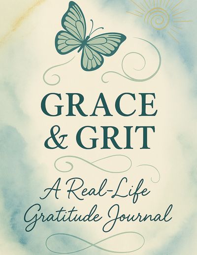 🌿 Grace & Grit: A Real-Life Gratitude Journal. For the soul that needs space to breathe and grow.
