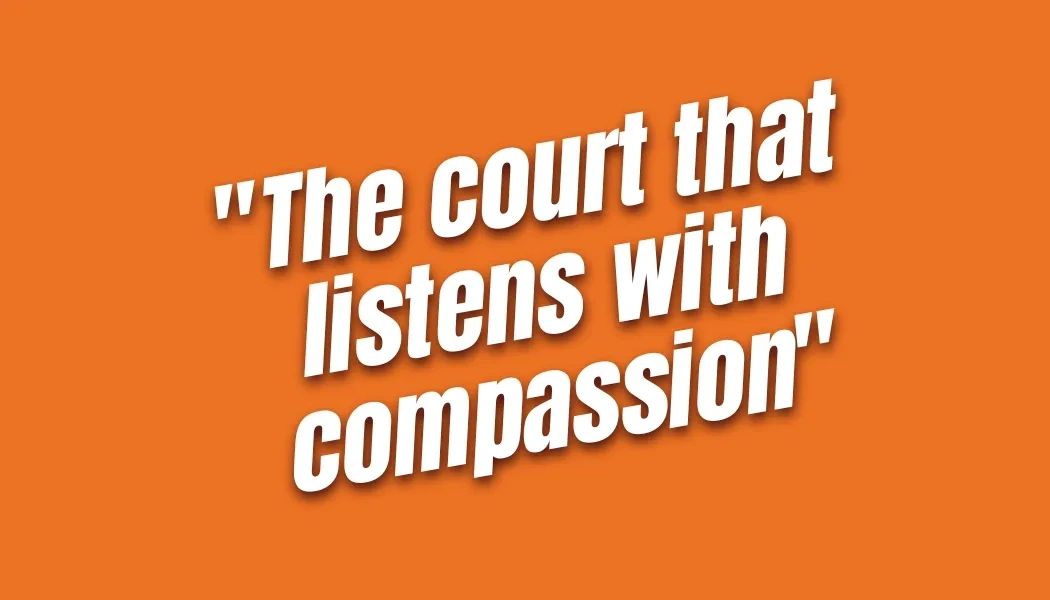 The court that listens with compassion