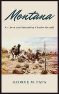 Montana, As Lived and Painted by Charles Russell Artist Novel Painter Western Cowboy Adventure 
