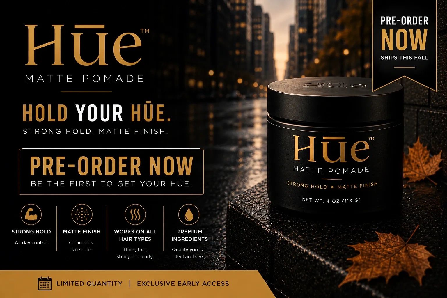 Hue Matte Pomade with strong hold and matte finish available for pre-order.