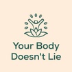yourbodydoesntlie.com