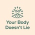 yourbodydoesntlie.com
