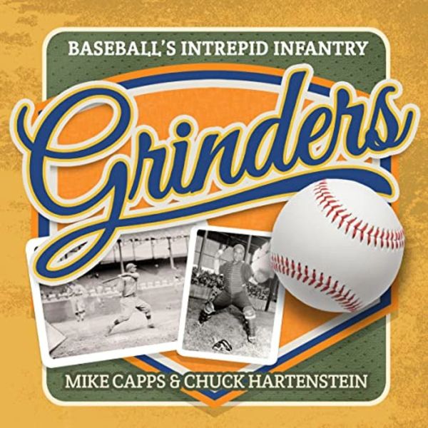 Book Cover Image: Grinders: Baseball's Intrepid Infantry