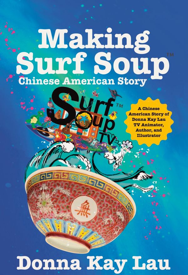 Making surf soup Chinese Asian American Donna Kay lau story