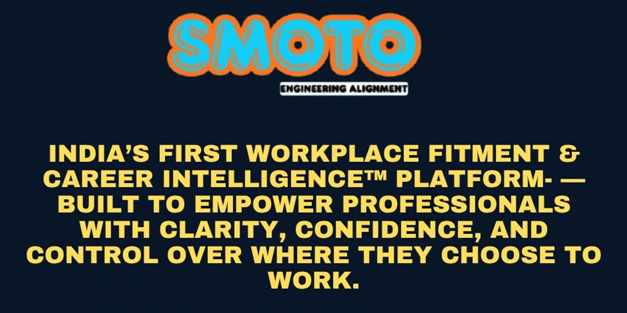 Smoto: India's first workplace fitment and career intelligence platform.