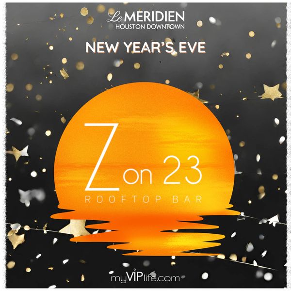 Zon23 new years eve nye best day houston le meridien my vip life hotel