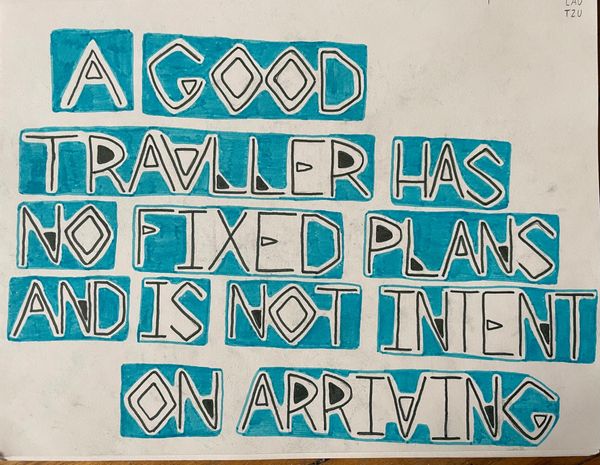 The inspiration for Good Travller.   A quote by Lao Tzu sketched by Charlie Johnson