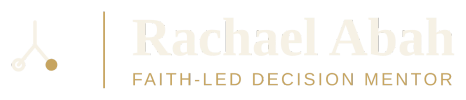 Rachael Abah | Faith-Led Decision Mentor