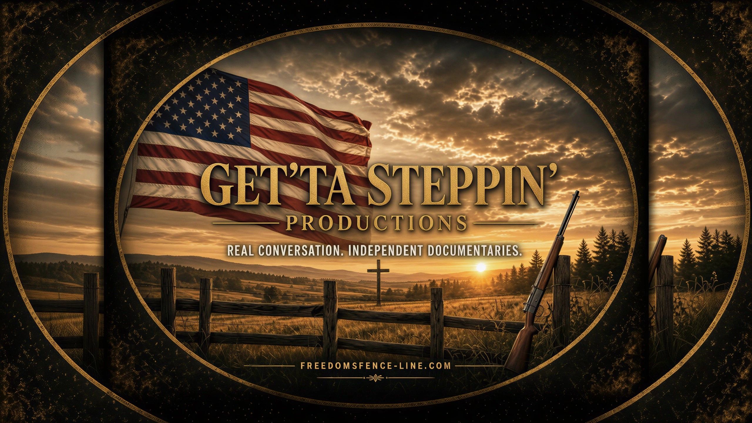 Freedoms Fence-Line - Get'ta Steppin' Podcast