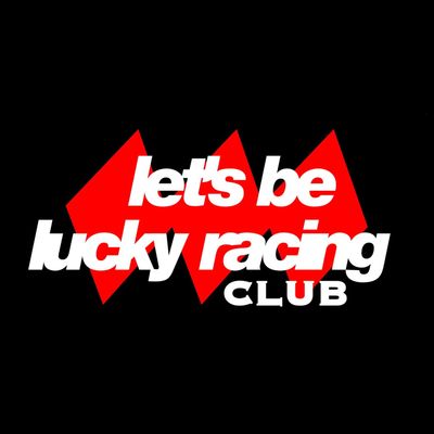 RACING CLUB | Let's Be Lucky Racing