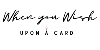When You Wish Upon A Card