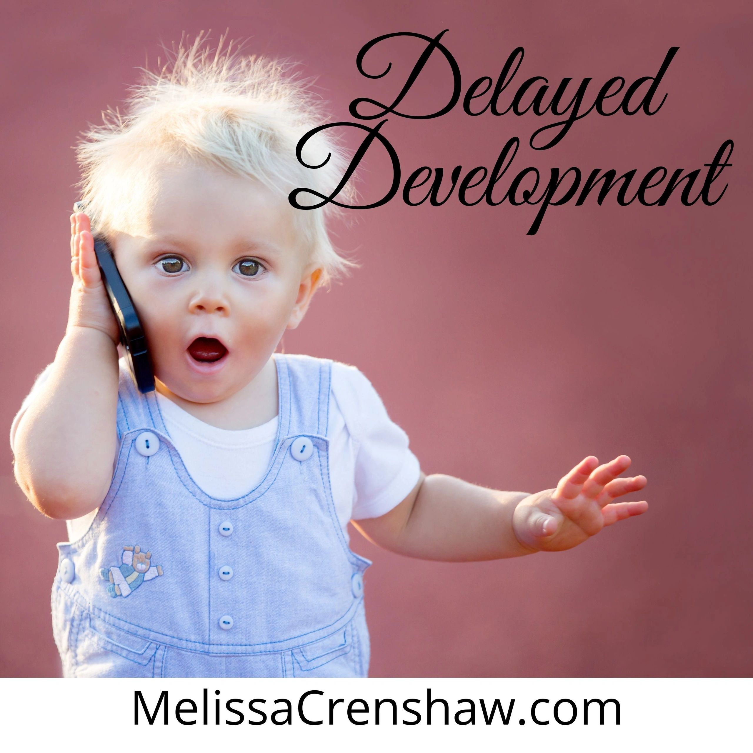 Delayed Development