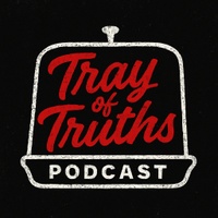 The Tray of Truths podcast