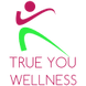 TRUE YOU WELLNESS 