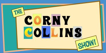The Corny Collins Show sign.