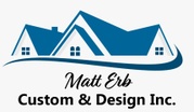 Matt Erb 
Custom & Design Inc.