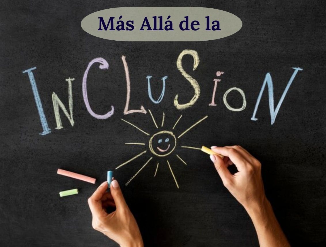 #148 Más Allá de la Inclusión