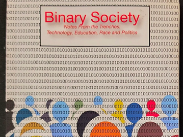Cover of 'Binary Society' exploring technology, education, race, and politics.