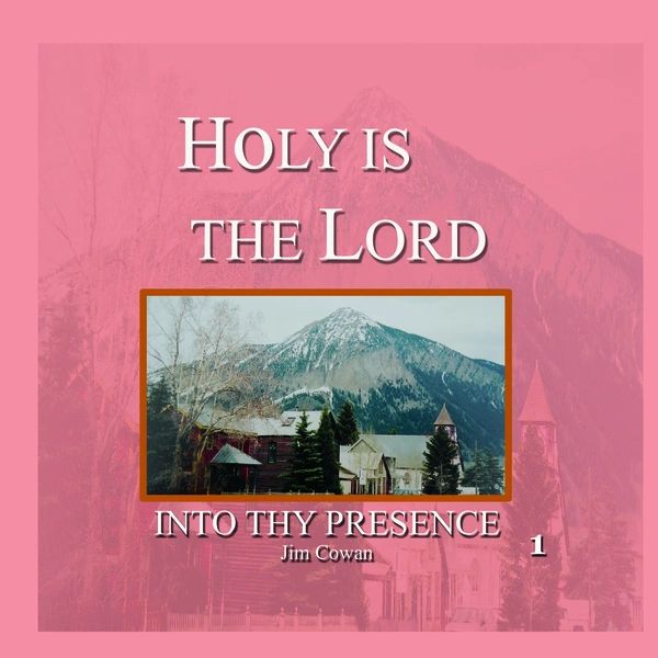Holy Is the Lord Vol 1 Into Thy Presence MP3 download