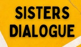 Sister's Dialogue