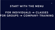 Start here:
For individuals → Classes
For groups → Company Traini