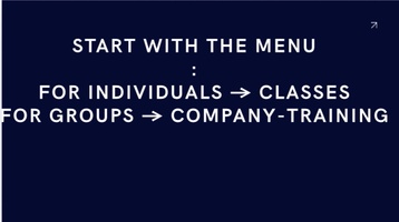 Start here:
For individuals → Classes
For groups → Company Traini