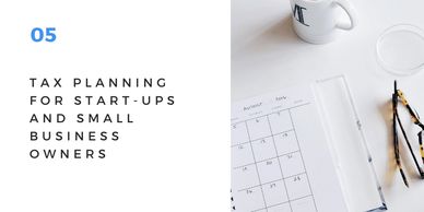 Tax Planning for Start-Ups and  Small Business Owners