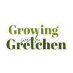 Growing with Gretchen