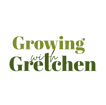 Growing with Gretchen