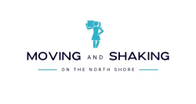 Moving and Shaking 
of the North Shore